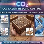 CO2 Lasers From Precision Marking to Medical Aesthetics, Unlocking Multidimensional Potential